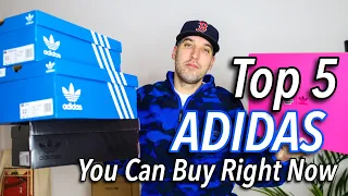 TOP 5 ADIDAS SNEAKERS YOU CAN BUY RIGHT NOW!