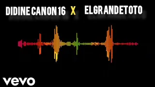   REMIX Didine Canon 16 X ELGRANDETOTO(official music) 