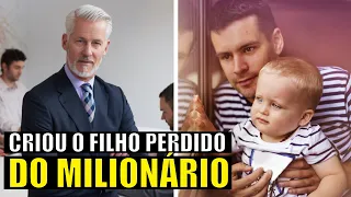 Ele criou um menino perdido sem saber que seu pai era milionário