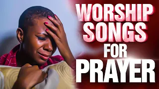 Deep worship songs for breakthrough || Midnight worship songs for breakthrough