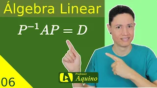 Diagonalização de Matrizes. | 06. Álgebra Linear.
