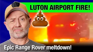 Luton Airport car park fire: What the media is not saying | Auto Expert John Cadogan
