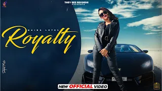 Royalty (Official Video) | Naina Layal | Jee pro | Salmani | Harshey Gangwal | 👍 2022
