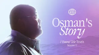 Forsaken by Family, Found in Jesus | Osman