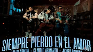 Claudio Armando❌Ralph Armon❌Javier Pachas - Siempre Pierdo en el Amor (Video Oficial)