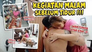 SETELAH NIDURIN ANAK, LANJUT …….. | KEGIATAN MALAM HARI PASUTRI 😙