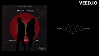 Laroca feat. Aika - Meant To Be (Official Audio)
