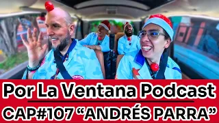 Por La Ventana Podcast #107  "ANDRÉS PARRA"  ESPECIAL FIN DE AÑO 2025 🤡🎄