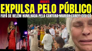 URGENTE FAFÁ DE BELÉM FOI DESCONVIDADA EM SHOW DA CANTORA MARIAH CAREY “NO MEU PALCO ESTÁ NÃO ENTRA”