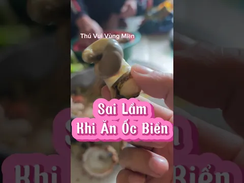 Sai lầm khi ăn ốc biển #fishing #ocbien #ngưdân #thuvuivungmien #food
