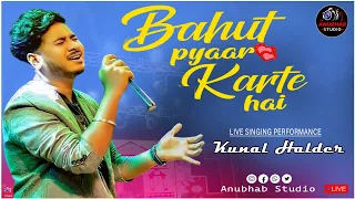 Bahut Pyaar Karte Hai - Live Cover | Kunal Halder | 90's Best Hindi Romantic Songs | Anubhab Studio