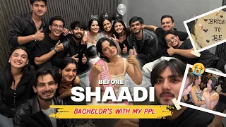 🥺My LAST DAY With Friends | Pre Wedding Surprise  | Chimkandi • Isha • Hassu • Sarcaster