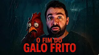 O Fim do Galo Frito